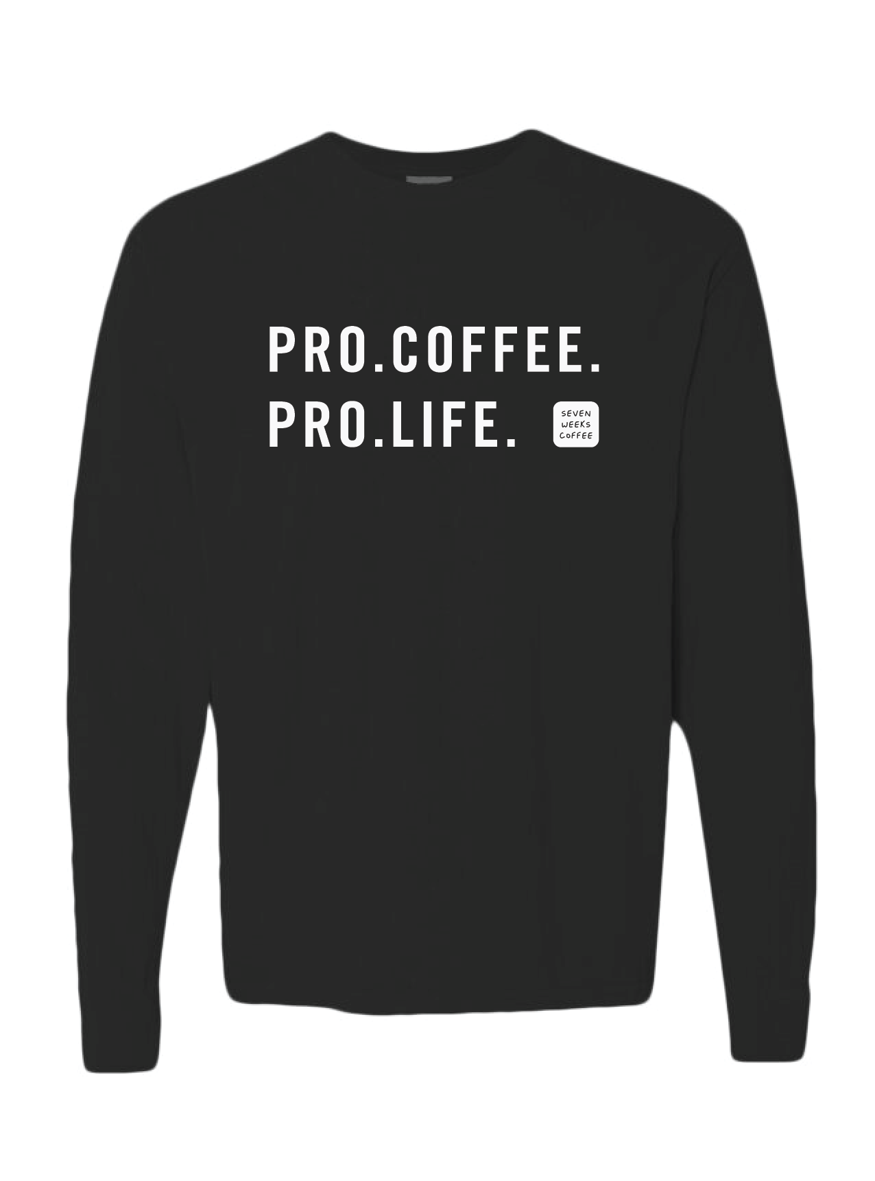 Pro Coffee. Pro Life. Long Sleeve - Black