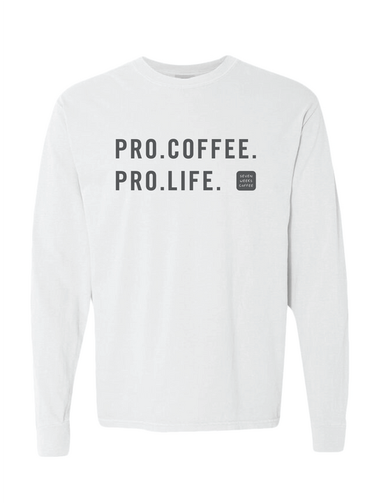 Pro Coffee. Pro Life. Long Sleeve - White